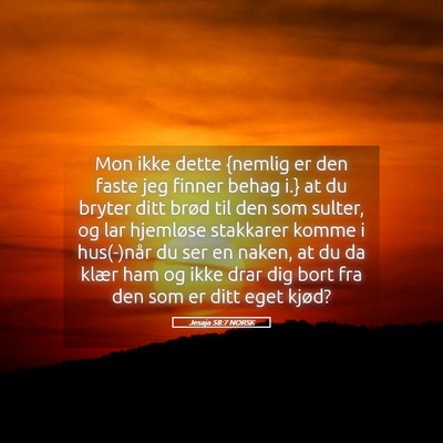 Picture 05 - Jesaja 58:7 NORSK - Mon ikke dette {nemlig er den faste jeg finner - Bible Verse Picture