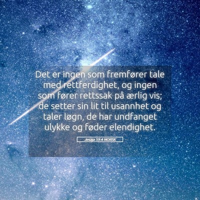 Picture 05 - Jesaja 59:4 NORSK - Det er ingen som fremfører tale med - Bible Verse Picture