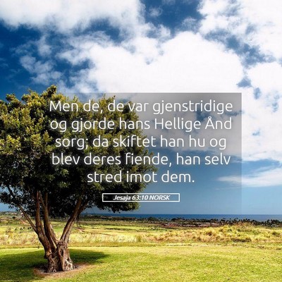 Picture 05 - Jesaja 63:10 NORSK - Men de, de var gjenstridige og gjorde hans - Bible Verse Picture