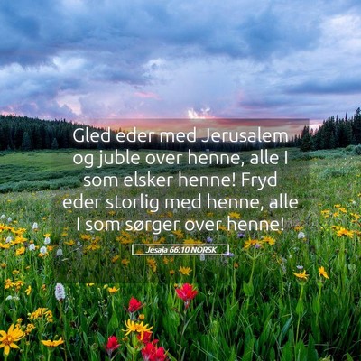 Picture 05 - Jesaja 66:10 NORSK - Gled eder med Jerusalem og juble over henne, alle - Bible Verse Picture