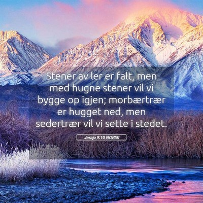 Picture 05 - Jesaja 9:10 NORSK - Stener av ler er falt, men med hugne stener vil - Bible Verse Picture