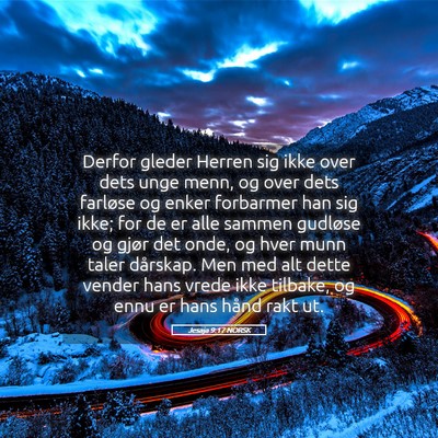 Picture 05 - Jesaja 9:17 NORSK - Derfor gleder Herren sig ikke over dets unge - Bible Verse Picture