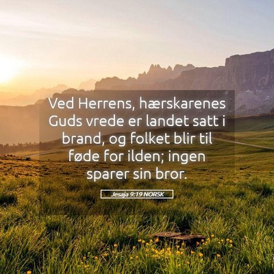 Picture 05 - Jesaja 9:19 NORSK - Ved Herrens, hærskarenes Guds vrede er landet - Bible Verse Picture