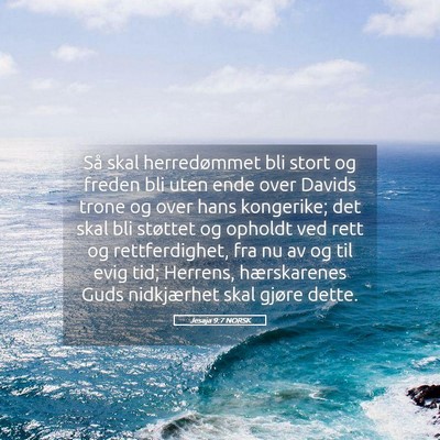 Picture 05 - Jesaja 9:7 NORSK - Så skal herredømmet bli stort og freden bli - Bible Verse Picture