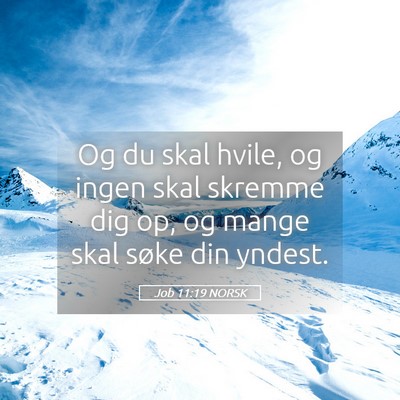 Picture 05 - Job 11:19 NORSK - Og du skal hvile, og ingen skal skremme dig op, - Bible Verse Picture