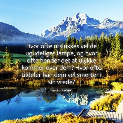 Picture 05 - Job 21:17 NORSK - Hvor ofte utslukkes vel de ugudeliges lampe, og - Bible Verse Picture