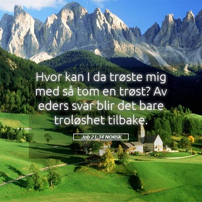 Picture 05 - Job 21:34 NORSK - Hvor kan I da trøste mig med så tom en trøst? - Bible Verse Picture