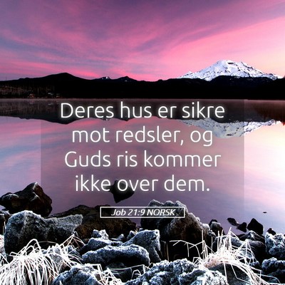 Picture 05 - Job 21:9 NORSK - Deres hus er sikre mot redsler, og Guds ris - Bible Verse Picture