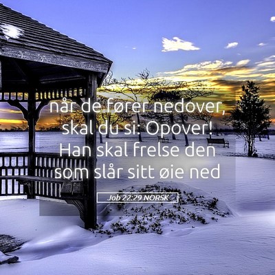 Picture 05 - Job 22:29 NORSK - når de fører nedover, skal du si: Opover! Han - Bible Verse Picture
