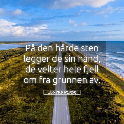 Picture 05 - Job 28:9 NORSK - På den hårde sten legger de sin hånd, de - Bible Verse Picture