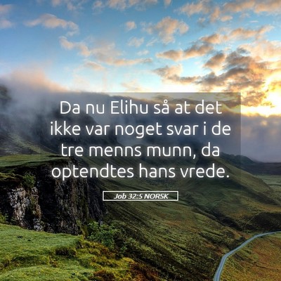 Picture 05 - Job 32:5 NORSK - Da nu Elihu så at det ikke var noget svar i de - Bible Verse Picture