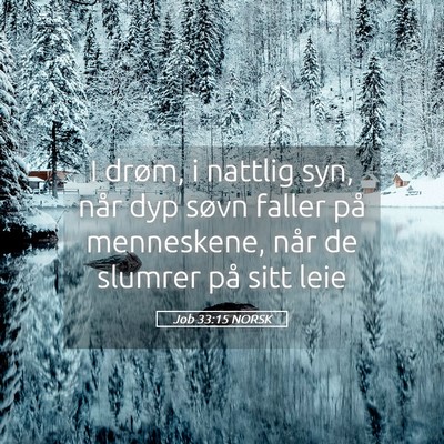 Picture 05 - Job 33:15 NORSK - I drøm, i nattlig syn, når dyp søvn faller på - Bible Verse Picture