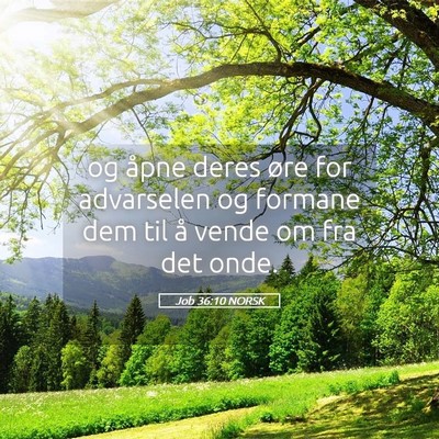 Picture 05 - Job 36:10 NORSK - og åpne deres øre for advarselen og formane dem - Bible Verse Picture