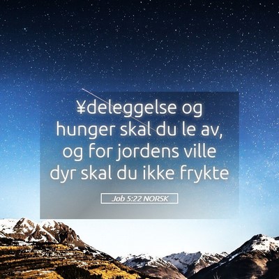 Picture 05 - Job 5:22 NORSK - ¥deleggelse og hunger skal du le av, og for - Bible Verse Picture