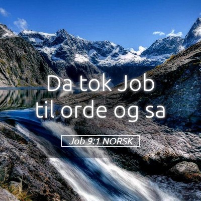Picture 05 - Job 9:1 NORSK - Da tok Job til orde og - Bible Verse Picture