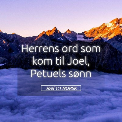 Picture 05 - Joel 1:1 NORSK - Herrens ord som kom til Joel, Petuels - Bible Verse Picture