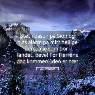 Picture 05 - Joel 2:1 NORSK - Støt i basun på Sion og blås alarm på mitt - Bible Verse Picture