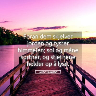 Picture 05 - Joel 2:10 NORSK - Foran dem skjelver jorden og ryster himmelen; sol - Bible Verse Picture