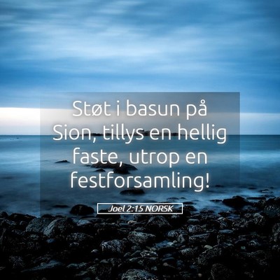Picture 05 - Joel 2:15 NORSK - Støt i basun på Sion, tillys en hellig faste, - Bible Verse Picture