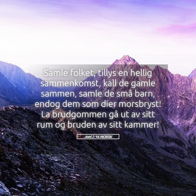 Picture 05 - Joel 2:16 NORSK - Samle folket, tillys en hellig sammenkomst, kall - Bible Verse Picture