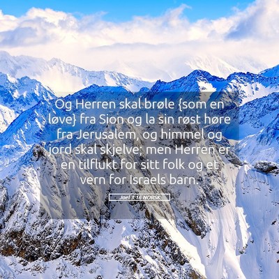 Picture 05 - Joel 3:16 NORSK - Og Herren skal brøle {som en løve} fra Sion og - Bible Verse Picture