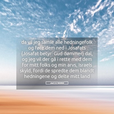 Picture 05 - Joel 3:2 NORSK - da vil jeg samle alle hedningefolk og føre dem - Bible Verse Picture