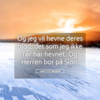 Picture 05 - Joel 3:21 NORSK - Og jeg vil hevne deres blod, det som jeg ikke - Bible Verse Picture