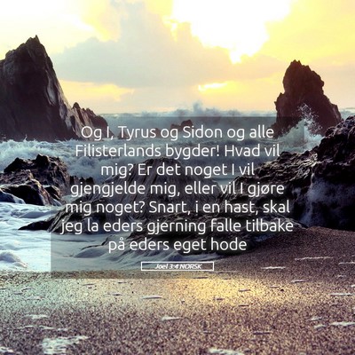 Picture 05 - Joel 3:4 NORSK - Og I, Tyrus og Sidon og alle Filisterlands - Bible Verse Picture