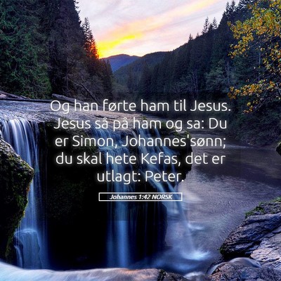 Picture 05 - Johannes 1:42 NORSK - Og han førte ham til Jesus. Jesus så på ham og - Bible Verse Picture