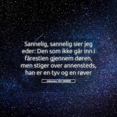 Picture 05 - Johannes 10:1 NORSK - Sannelig, sannelig sier jeg eder: Den som ikke - Bible Verse Picture