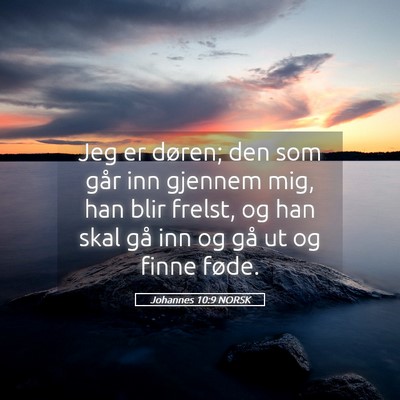 Picture 05 - Johannes 10:9 NORSK - Jeg er døren; den som går inn gjennem mig, han - Bible Verse Picture