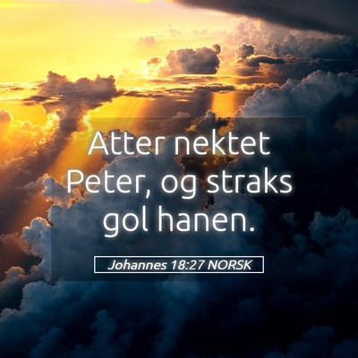 Picture 05 - Johannes 18:27 NORSK - Atter nektet Peter, og straks gol - Bible Verse Picture