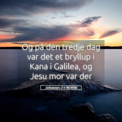 Picture 05 - Johannes 2:1 NORSK - Og på den tredje dag var det et bryllup i Kana i - Bible Verse Picture