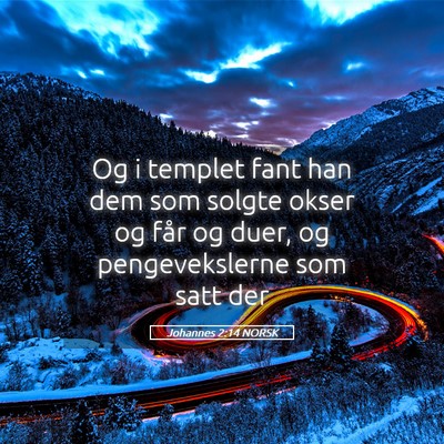 Picture 05 - Johannes 2:14 NORSK - Og i templet fant han dem som solgte okser og - Bible Verse Picture