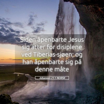 Picture 05 - Johannes 21:1 NORSK - Siden åpenbarte Jesus sig atter for disiplene - Bible Verse Picture