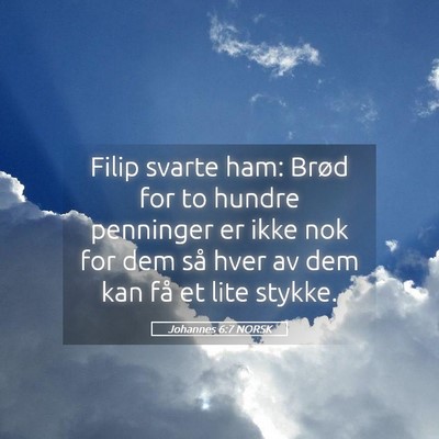 Picture 05 - Johannes 6:7 NORSK - Filip svarte ham: Brød for to hundre penninger - Bible Verse Picture