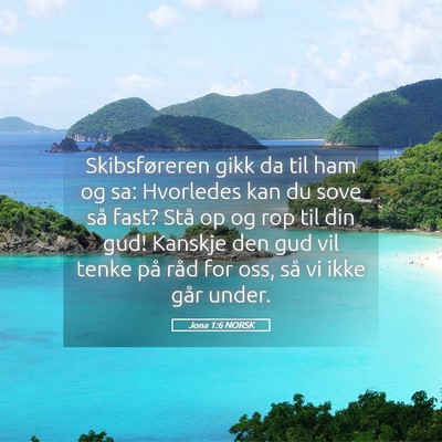 Picture 05 - Jona 1:6 NORSK - Skibsføreren gikk da til ham og sa: Hvorledes - Bible Verse Picture