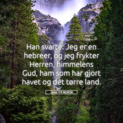 Picture 05 - Jona 1:9 NORSK - Han svarte: Jeg er en hebreer, og jeg frykter - Bible Verse Picture