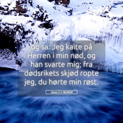 Picture 05 - Jona 2:2 NORSK - og sa: Jeg kalte på Herren i min nød, og han - Bible Verse Picture