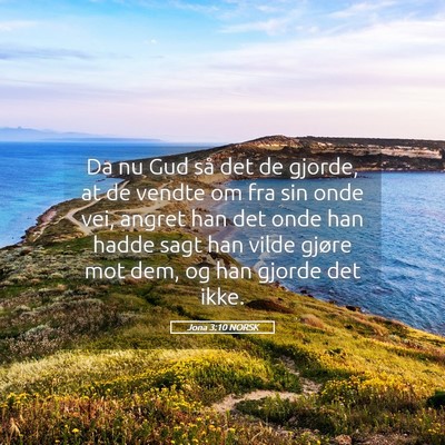 Picture 05 - Jona 3:10 NORSK - Da nu Gud så det de gjorde, at de vendte om fra - Bible Verse Picture