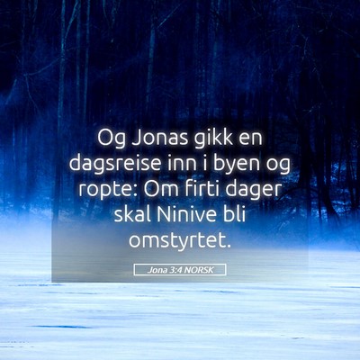 Picture 05 - Jona 3:4 NORSK - Og Jonas gikk en dagsreise inn i byen og ropte: - Bible Verse Picture