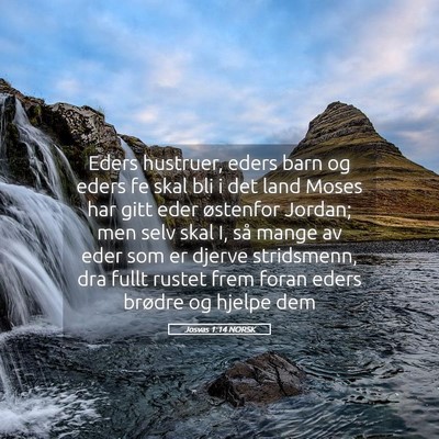 Picture 05 - Josvas 1:14 NORSK - Eders hustruer, eders barn og eders fe skal bli i - Bible Verse Picture