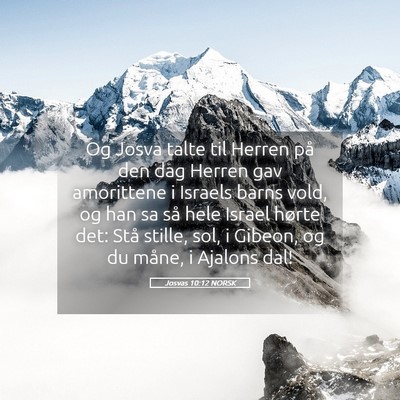 Picture 05 - Josvas 10:12 NORSK - Og Josva talte til Herren på den dag Herren gav - Bible Verse Picture