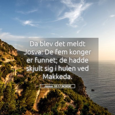 Picture 05 - Josvas 10:17 NORSK - Da blev det meldt Josva: De fem konger er funnet; - Bible Verse Picture