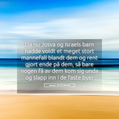 Picture 05 - Josvas 10:20 NORSK - Da nu Josva og Israels barn hadde voldt et meget - Bible Verse Picture