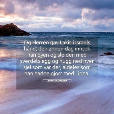Picture 05 - Josvas 10:32 NORSK - Og Herren gav Lakis i Israels hånd; den annen - Bible Verse Picture