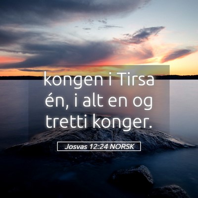 Picture 05 - Josvas 12:24 NORSK - kongen i Tirsa én, i alt en og tretti - Bible Verse Picture