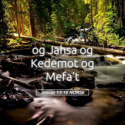 Picture 05 - Josvas 13:18 NORSK - og Jahsa og Kedemot og - Bible Verse Picture