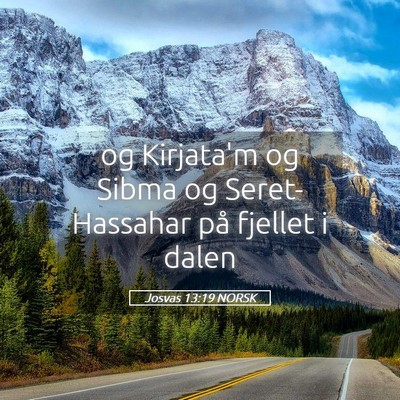 Picture 05 - Josvas 13:19 NORSK - og Kirjata'm og Sibma og Seret-Hassahar på - Bible Verse Picture