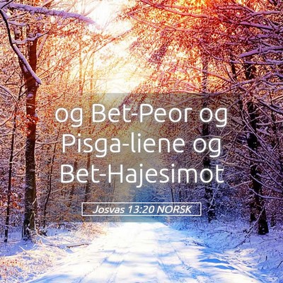 Picture 05 - Josvas 13:20 NORSK - og Bet-Peor og Pisga-liene og - Bible Verse Picture